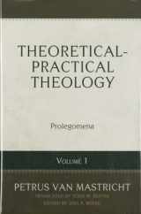 9781601785596-1601785593-Theoretical-Practical Theology, Volume 1: Prolegomena