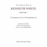 9781399511124-1399511122-The Collected Works of Kenneth White, Volume 1: Underground to Otherground