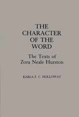 9780313252648-0313252645-The Character of the Word: The Texts of Zora Neale Hurston (Contributions in Afro-American and African Studies)