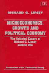 9781852781262-1852781262-Microeconomics, Growth and Political Economy: The Selected Essays of Richard G. Lipsey Volume One (Economists of the Twentieth Century series)