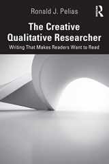 9780367175481-0367175487-The Creative Qualitative Researcher: Writing That Makes Readers Want to Read