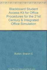 9780135065532-0135065534-Office Procedures for the 21st Century Blackboard Student Access Kit + Integrated Office Simulation