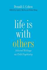 9780300194593-0300194595-Life Is with Others: Selected Writings on Child Psychiatry