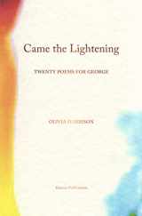 9781905662739-1905662734-Came the Lightening: Twenty Poems for George