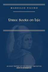 9780866988223-086698822X-Marsilio Ficino, Three Books on Life: A Critical Edition and Translation (Volume 57) (Medieval and Renaissance Texts and Studies)