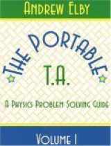 9780132317139-0132317133-Portable TA: A Physics Problem Solving Guide, Volume I