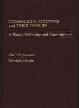 9780275923983-0275923983-Transracial Adoptees and Their Families: A Study of Identity and Commitment