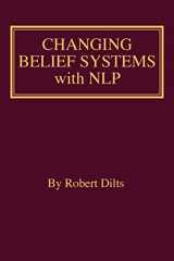 9781947629264-1947629263-Changing Belief Systems With NLP