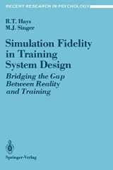 9780387968469-0387968466-Simulation Fidelity in Training System Design: Bridging the Gap Between Reality and Training (Recent Research in Psychology)