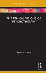 9780367480301-0367480301-The Ethical Visions of Psychotherapy (Advances in Theoretical and Philosophical Psychology)