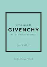 9781780972770-1780972776-The Little Book of Givenchy: The story of the iconic fashion house (Little Books of Fashion)