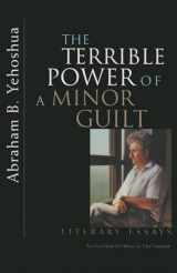 9780815606567-0815606567-Terrible Power of a Minor Guilt: Literary Essays