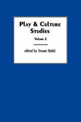 9781567504231-156750423X-Play & Culture Studies, Volume 2: Play Contexts Revisited (Play and Culture Studies, 2)