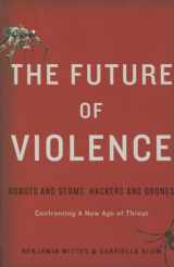 9780465089741-0465089747-The Future of Violence: Robots and Germs, Hackers and Drones-Confronting A New Age of Threat