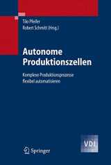 9783540292142-3540292144-Autonome Produktionszellen: Komplexe Produktionsprozesse flexibel automatisieren (VDI-Buch) (German Edition)