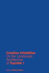 9783868594188-3868594183-Creative Infidelities: Landscape Architecture of Topotek 1
