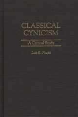 9780313300158-0313300151-Classical Cynicism: A Critical Study (Contributions in Philosophy)