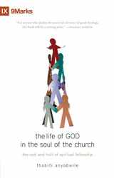 9781845509231-1845509234-The Life of God in the Soul of the Church: The Root and Fruit of Spiritual Fellowship