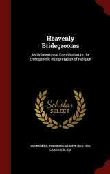 9781296782924-1296782921-Heavenly Bridegrooms: An Unintentional Contribution to the Erotogenetic Interpretation of Religion