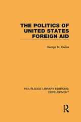 9780415592765-0415592763-The Politics of United States Foreign Aid