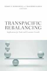 9780815722601-0815722605-Transpacific Rebalancing: Implications for Trade and Economic Growth