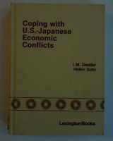 9780669051445-0669051446-Coping with U.S.-Japanese economic conflicts