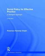 9781138210912-1138210919-Social Policy for Effective Practice: A Strengths Approach