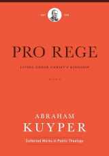 9781577996729-1577996720-Pro Rege (Volume 3): Living Under Christ's Kingship (Abraham Kuyper Collected Works in Public Theology)