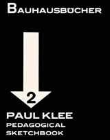 9783037785850-3037785853-Paul Klee: Pedagogical Sketchbook: Bauhausbücher 2 (Bauhausbücher, 2)