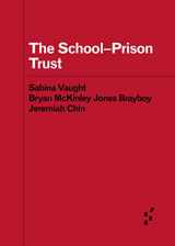9781517914264-1517914264-The School–Prison Trust (Forerunners: Ideas First)