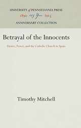 9780812234534-0812234537-Betrayal of the Innocents: Desire, Power, and the Catholic Church in Spain (Anniversary Collection)