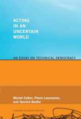 9780262515962-0262515962-Acting in an Uncertain World: An Essay on Technical Democracy (Inside Technology)