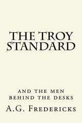 9781475148596-1475148593-The Troy Standard: And the Men Behind the Desks