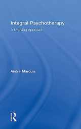 9781138961517-1138961515-Integral Psychotherapy: A Unifying Approach