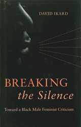9780807132135-0807132136-Breaking the Silence: Toward a Black Male Feminist Criticism