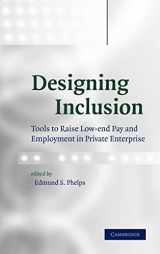 9780521816953-0521816955-Designing Inclusion: Tools to Raise Low-end Pay and Employment in Private Enterprise