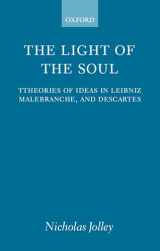 9780198238195-0198238193-The Light of the Soul: Theories of Ideas in Leibniz, Malebranche, and Descartes