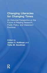 9780415995023-0415995027-Changing Literacies for Changing Times: An Historical Perspective on the Future of Reading Research, Public Policy, and Classroom Practices