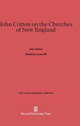 9780674284722-0674284720-John Cotton on the Churches of New England (The John Harvard Library, 80)