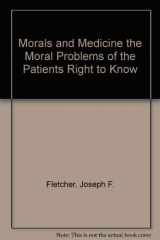 9780691020044-0691020043-Morals and Medicine: The Moral Problems of the Patient's Right to Know the Truth, Contraception, Artificial Insemination, Sterilization, Euthanasia (Princeton Legacy Library, 1760)