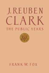9780842518321-0842518320-J. Reuben Clark.: The Public Years