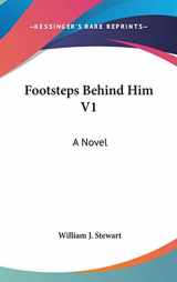 9780548367506-0548367507-Footsteps Behind Him V1: A Novel