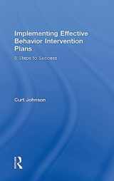 9781138563766-1138563765-Implementing Effective Behavior Intervention Plans: 8 Steps to Success