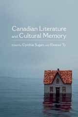 9780199007592-0199007594-Canadian Literature and Cultural Memory (Themes in Canadian Sociology)