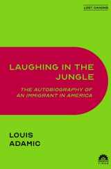 9781632923479-1632923475-Laughing in the Jungle: The Autobiography of an Immigrant in America