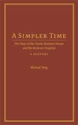 9781935272175-1935272179-A Simpler Time: The Story of the Taylor-Brawner House and the Brawner Hospital