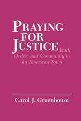 9780801496783-0801496780-Praying for Justice: Faith, Order, and Community in an American Town (The Anthropology of Contemporary Issues)