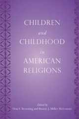 9780813544809-0813544807-Children and Childhood in American Religions (Rutgers Series in Childhood Studies)