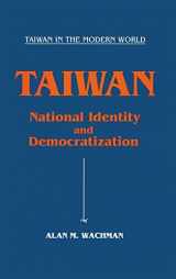 9781563243981-1563243989-Taiwan: National Identity and Democratization: National Identity and Democratization (Taiwan in the Modern World)