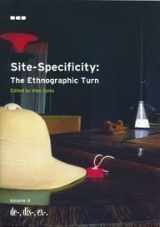 9781901033120-1901033120-Site-Specificity -The Ethnographic Turn: De-, Dis-, Ex-, Volume 4 (Analyses the history of correspondences betwween art and ethnographic practice)